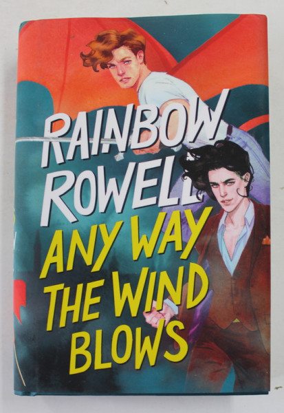 ANY WAY THE WIND BLOWS by RAINBOW ROWELL , 2021