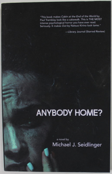 ANYBODY HOME ? , A NOVEL by MICHAEL J. SEIDLINGER , 2022