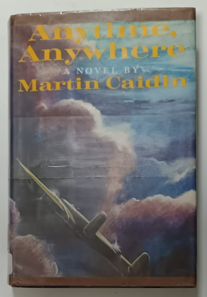 ANYTIME , ANYWHERE , a novel by MARTIN  CAIDIN , 1969