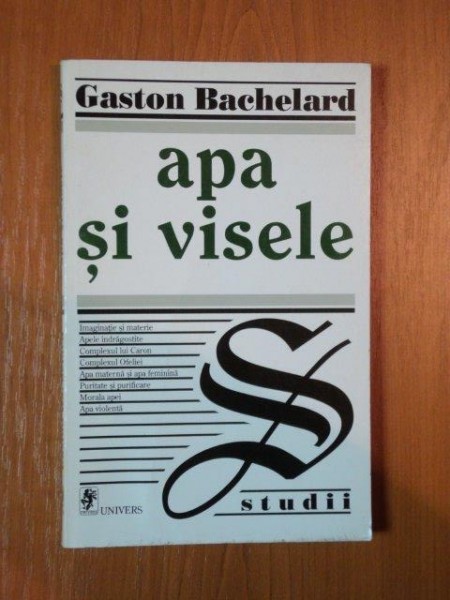 APA SI VISELE de GASTON BACHELARD , 1999