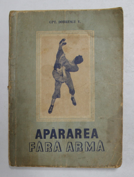 APARAREA FARA ARMA de CPT . DOBRESCU V. , 1955 , PENTRU MILITARII DIN M.A. I.
