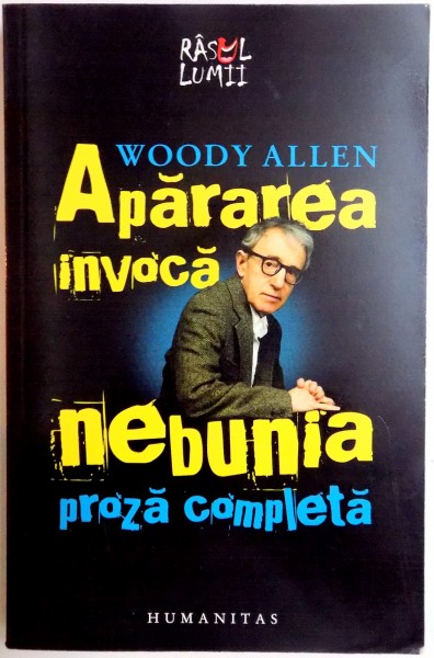APARAREA INVOCA NEBUNIA . PROZA COMPLETA de WOODY ALLEN , 2010