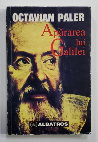APARAREA LUI GALILEI de OCTAVIAN PALER , 1997 , DEDICATIE *