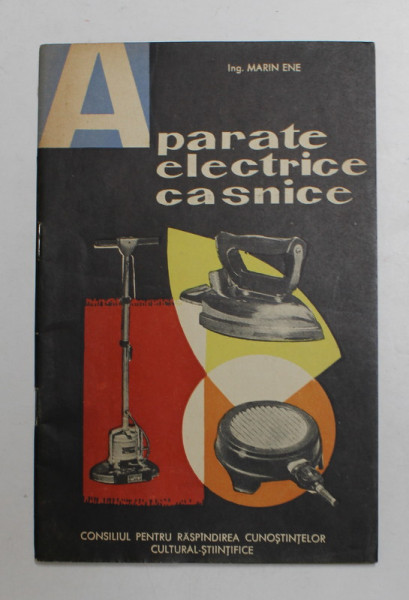 APARATE ELECTRICE CASNICE de MARIN ENE , 1962 , PREZINTA URME DE INDOIRE *