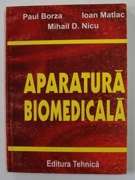 APARATURA BIOMEDICALA de PAUL BORZA ..MHAIL D. NICU , 1996