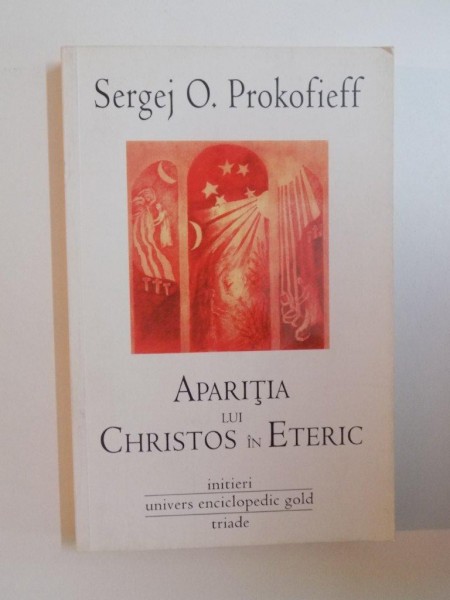 APARITIA LUI CHRISTOS IN ETERIC de SERGEJ O. PROKOFIEFF , 2012