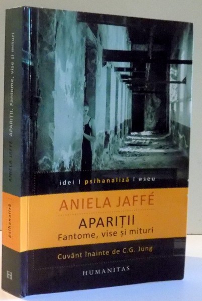 APARITII , FANTOME , VISE SI MITURI de ANIELA JAFFE , 2015