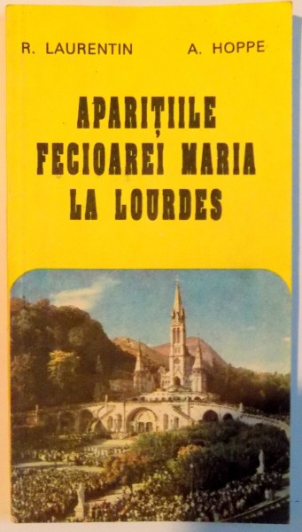 APARITIILE FECIOAREI MARIA LA LOUEDES de R. LAURENTIN SI A. HOPPE , 1992