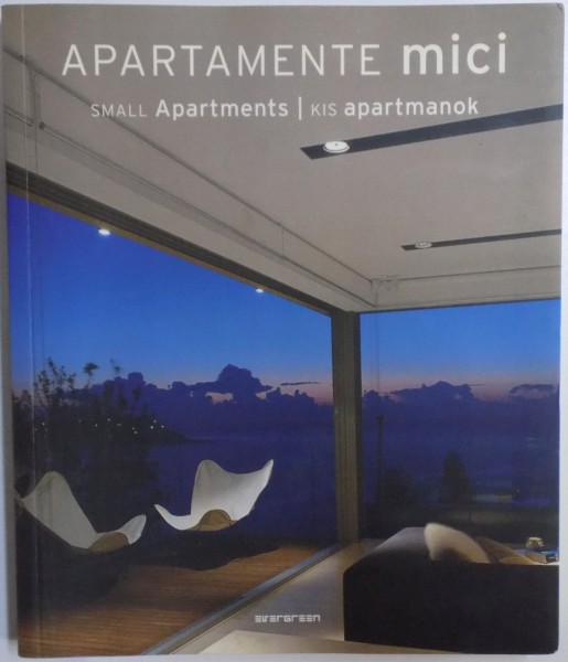 APARTAMENTE MICI ( EDITIE TRILINGVA : ROM. - ENGL . - MAGHIARA ) , 2007