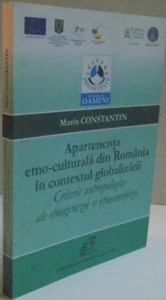 APARTENENTA ETNO-CULTURALA DIN ROMANIA IN CONTEXTUL GLOBALIZARII de MARIN CONSTANTIN , 2013