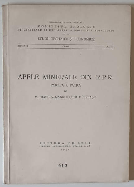 APELE MINERALE DIN R.P.R. , PARTEA A IV - A de V. CRASU ... E. COCIASU , 1952