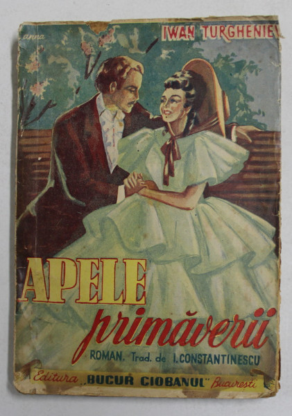 APELE PRIMAVERII de IVAN TURGHENIEV , 1941 , PREZINTA PETE SI URME DE UZURA *