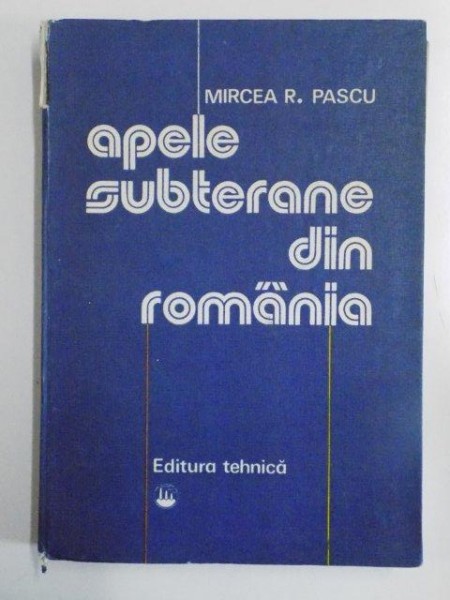 APELE SUBTERANE DIN ROMAINA de MIRCEA R. PASCU