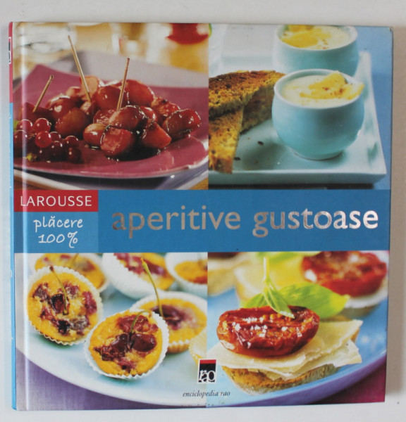 APERITIVE GUSTOASE , COLECTIA LAROUSSE , 2007