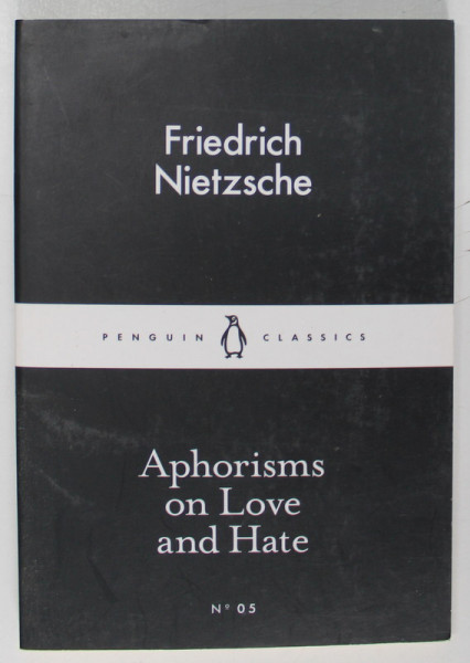 APHORISMS ON LOVE AND HATE by FRIEDRICH NIETZSCHE , 2015