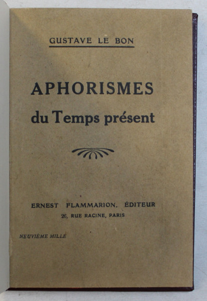 APHORISME DU TEMPS PRESENT par GUSTAVE LE BON , 1927