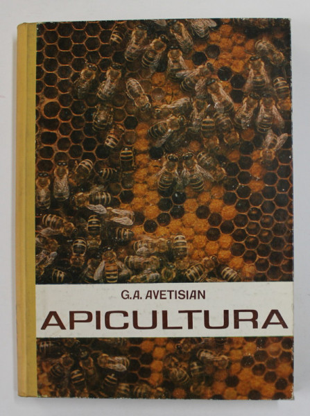 APICULTURA de G.A. AVETISIAN , 1978 * EDITIE CARTONATA