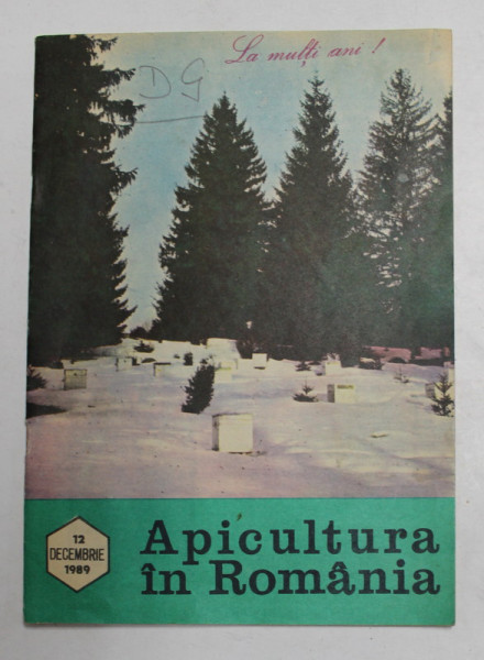 APICULTURA IN ROMANIA  , REVISTA LUNARA DE INFORMARE TEHNICA SI STIINTIFICA ...EDITATA de ASOCIATIA CRESCATORILOR DE ALBINE DIN ROMANIA , ANUL LXIV , NR. 12 , DECEMBRIE ,1989
