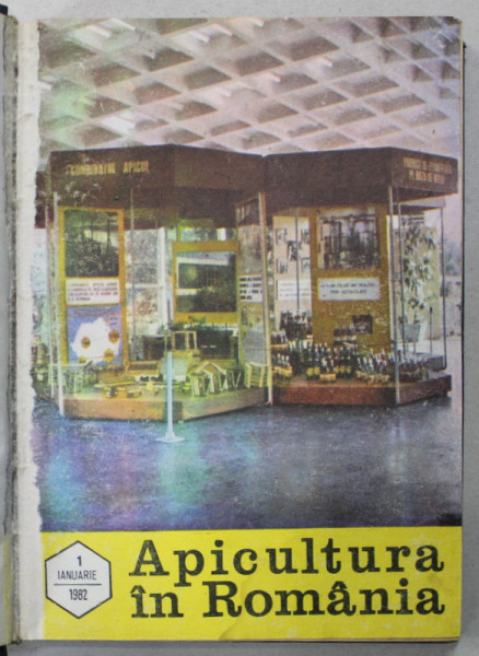 APICULTURA IN ROMANIA , REVISTA LUNARA DE STIINTA SI PRACTICA APICOLA ...ANUL LVII , COLEGAT DE 12 NUMERE , IANUARIE - DECEMBRIE , 1982