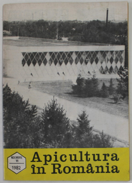 APICULTURA IN ROMANIA , REVISTA , NOIEMBRIE , NR. 11 , 1982