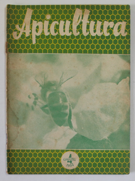 APICULTURA , ORGAN DE INDRUMARE APICOLA A MINISTERULUI AGRICULTURII SI SILVICULTURII , NR. 4 , APRILIE  , 1957