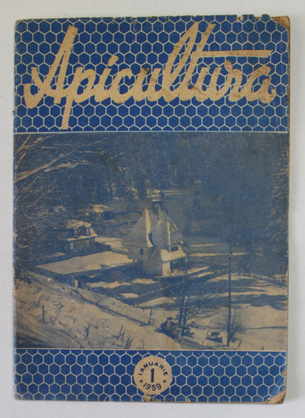 APICULTURA , ORGAN DE INDRUMARE APICOLA AL MINISTERULUI AGRICULTURII SI SILVICULTURII , ANUL XXXII , NR. 1 , IANUARIE , 1959