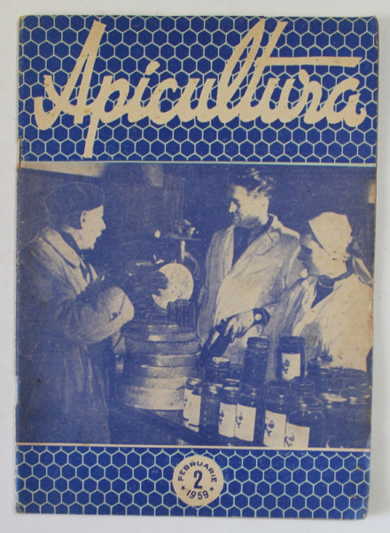 APICULTURA , ORGAN DE INDRUMARE APICOLA AL MINISTERULUI AGRICULTURII SI SILVICULTURII , ANUL XXXII , NR. 2 , FEBRUARIE , 1959