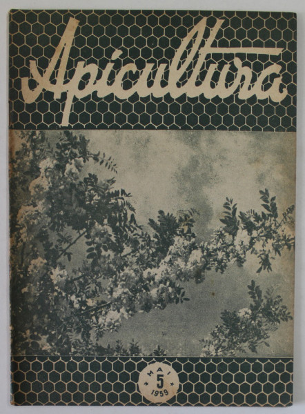 APICULTURA , ORGAN DE INDRUMARE APICOLA AL MINISTERULUI AGRICULTURII SI SILVICULTURII , ANUL XXXII , NR. 5 , MAI  , 1959