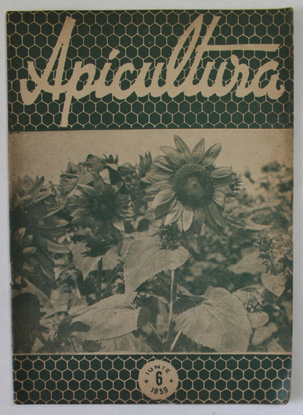 APICULTURA , ORGAN DE INDRUMARE APICOLA AL MINISTERULUI AGRICULTURII SI SILVICULTURII , ANUL XXXII , NR. 6 , IUNIE , 1959