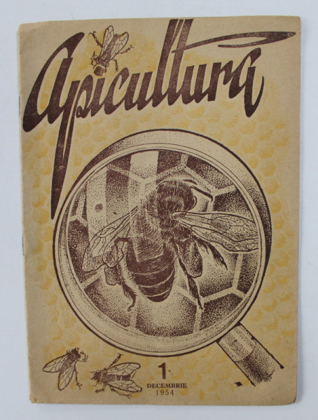APICULTURA - REVISTA DE INDRUMARE APICOLA A MINISTERULUI AGRICULUI SI SILVICULTURII , 1 DECEMBRIE 1954
