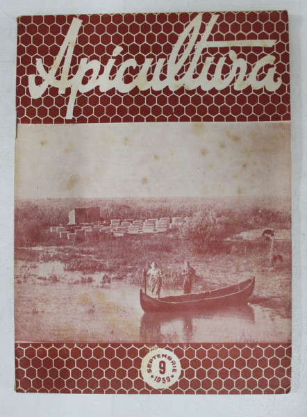 APICULTURA  - REVISTA LUNARA DE STIINTA SI PRACTICA APICOLA , ANUL XXXII , SEPTEMBRIE , 1959