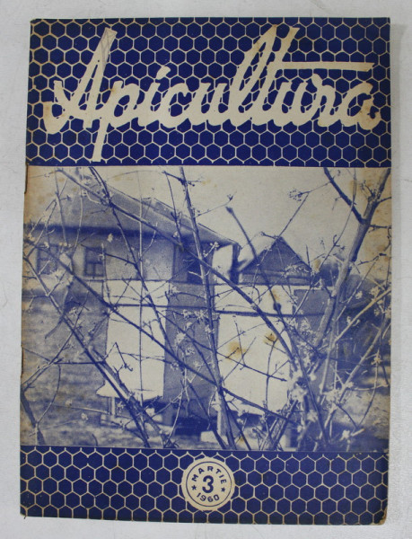 APICULTURA  - REVISTA LUNARA DE STIINTA SI PRACTICA APICOLA , ANUL XXXIII , MARTIE , 1960