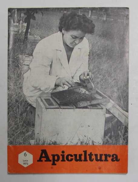 APICULTURA , REVISTA LUNARA , NR. 6 , ANUL XXVI , IUNIE , 1973