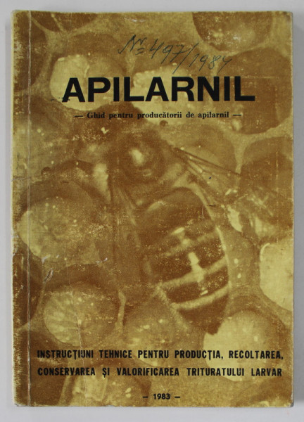 APILARNIL - GHID PENTRU PRODUCATORII DE APILARNIL , 1983 , PREZINTA URME DE INDOIRE SI DE UZURA , INSEMNARI