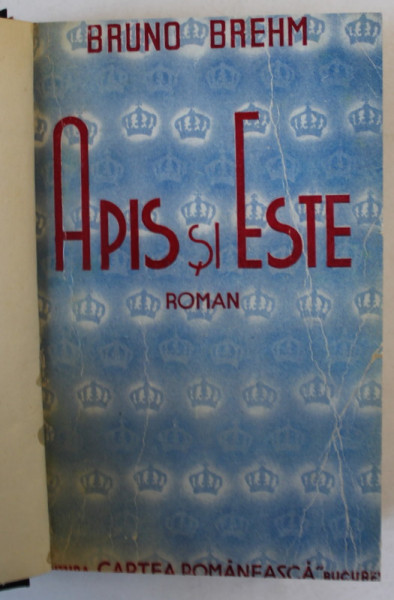 APIS SI ESTE , roman de BRUNO BREHM , ANII '40