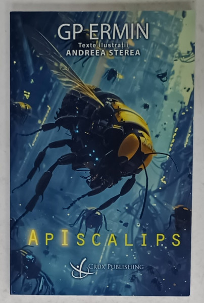 APISCALIPS de GP ERMIN , TEXTE ILUSTRATII ANDREEA STEREA , 2024