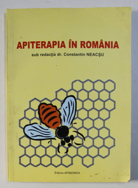 APITERAPIA IN ROMANIA de CONSTANTIN NEACSU , 2003