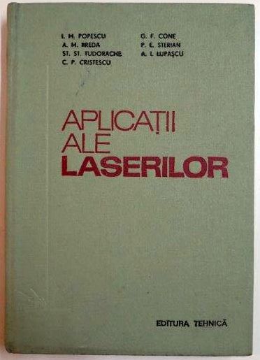 APLICATII ALE LASERILOR de I. M. POPESCU...A.I. LUPASCU , 1979