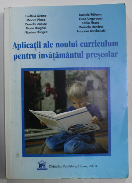 APLICATII ALE NOULUI CURTRICULUM PENTRU INVATAMANTUL PRESCOLAR de FILOFTEIA GRAMA ...ANISOARA  BEREHOLSCHI , 2010