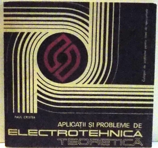 APLICATII SI PROBLEME DE ELECTROTEHNICA TEORETICA , 1977