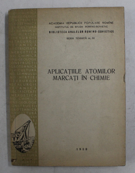 APLICATIILE ATOMILOR MARCATI IN CHIMIE , 1958