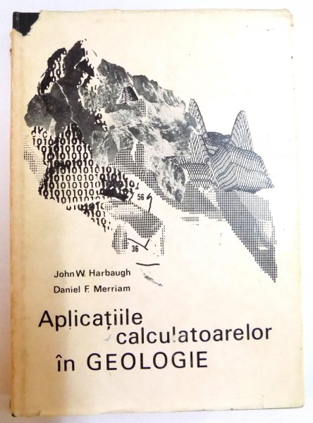 APLICATIILE CALCULATOARELOR IN GEOLOGIE de JOHN W. HARBAUGH si DANIEL F. MERRIAM , 1972