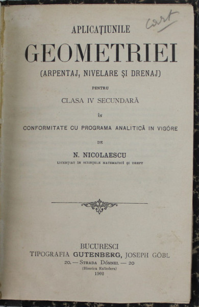APLICATIUNILE GEOMETRIEI ( ARPENAJ , NIVELARE SI DRENAJ ) PENTRU CLASA IV SECUNDARA de N. NICOLAESCU , 1902, PREZINTA URME DE UZURA