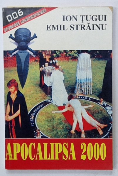 APOCALIPSA 2000 de ION TUGUI si EMIL STRAINU , PARANORMALUL DE LANGA NOI , 2000