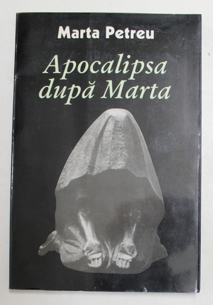 APOCALIPSA DUPA MARTA , versuri de MARTA PETREU , 1999 , DEDICATIE *