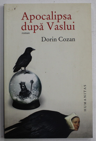 APOCALIPSA DUPA VASLUI , roman de DORIN COZAN , 2009
