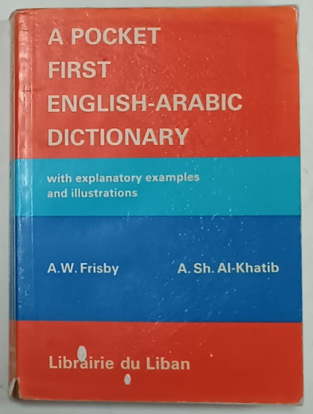 APOCKET FIRST ENGLISH - ARABIC DICTIONARY by A.W. FRISBY .., 1985