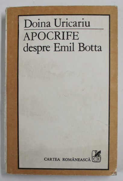 APOCRIFE DESPRE EMIL BOTTA , VOLUMUL I , FALS TRATAT DE IPOCRIZIE de DOINA URICARIU, 1983
