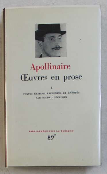 APOLLINAIRE - OEUVRES EN PROSE , TOME I , BIBLIOTHEQUE DE LA PLEIADE , 1977 , EDITIE DE LUX *