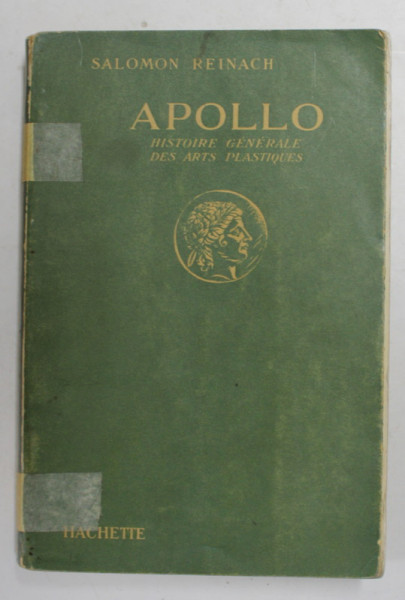 APOLLO - HISTOIRE GENERALE DES ARTS PLASTIQUES PROFESSEE A L 'ECOLE DU LOUVRE par SALMON REINACH , 1938